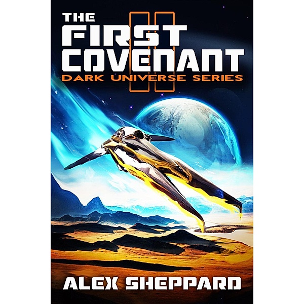 Dark Universe: The First Covenant (Dark Universe, #2), Alex Sheppard