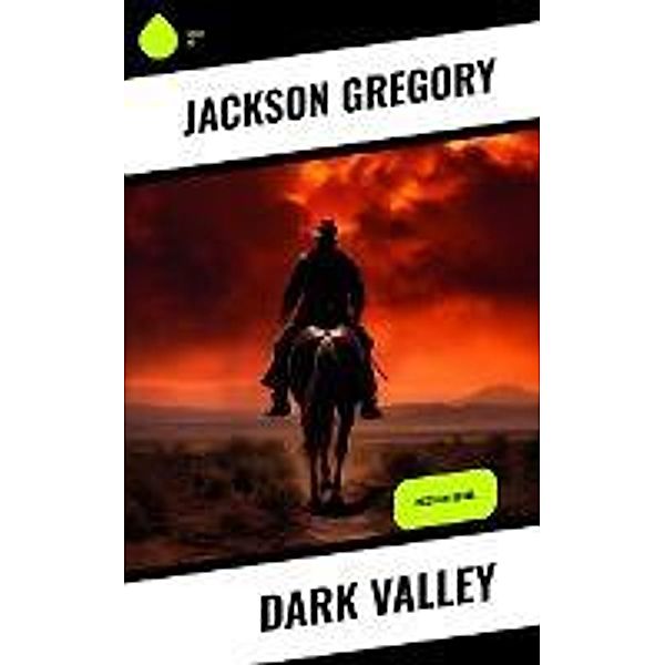 Dark Valley, Jackson Gregory