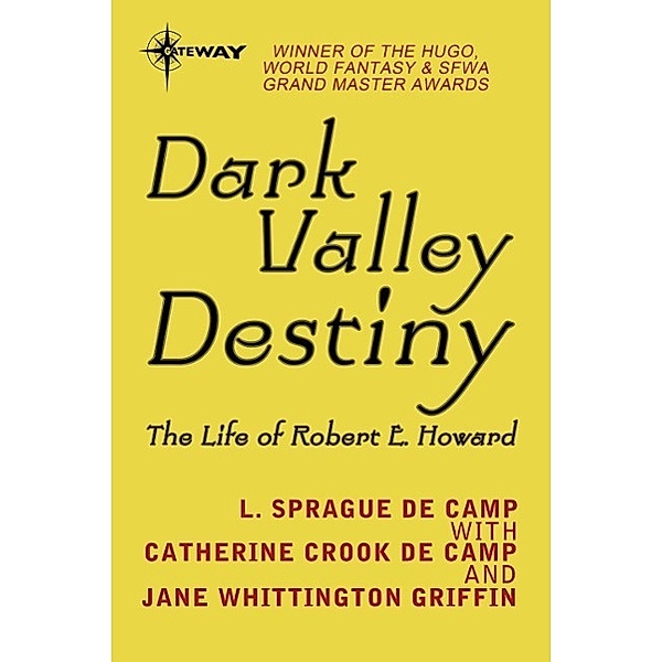 Dark Valley Destiny, L. Sprague deCamp, Catherine Crook deCamp, Jane Whittington Griffin