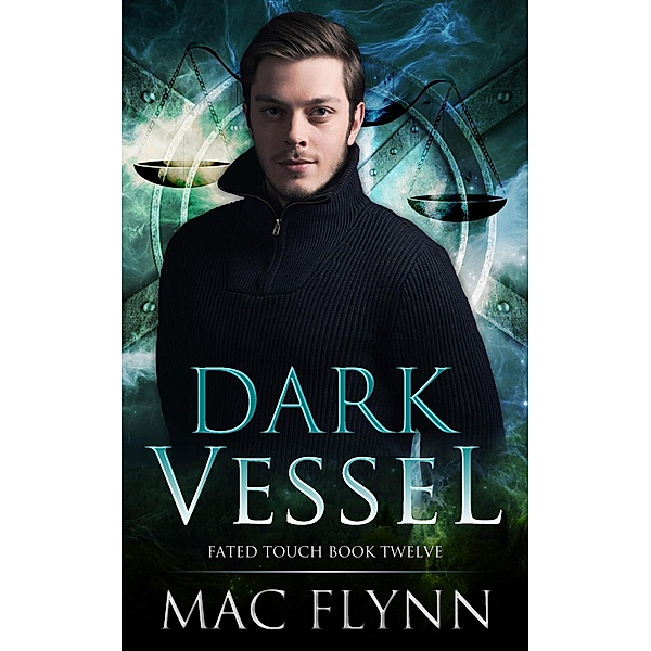 Dark Vessel (Fated Touch Book 12) / Fated Touch, Mac Flynn
