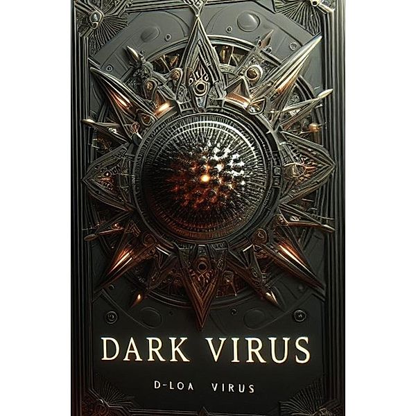Dark Virus (Dark Symphony, #4) / Dark Symphony, D-loa Virus