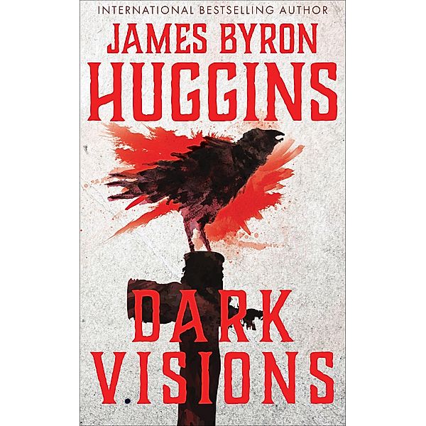 Dark Visions, James Byron Huggins