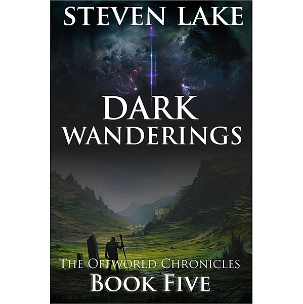 Dark Wanderings (The Offworld Chronicles, #5) / The Offworld Chronicles, Steven Lake