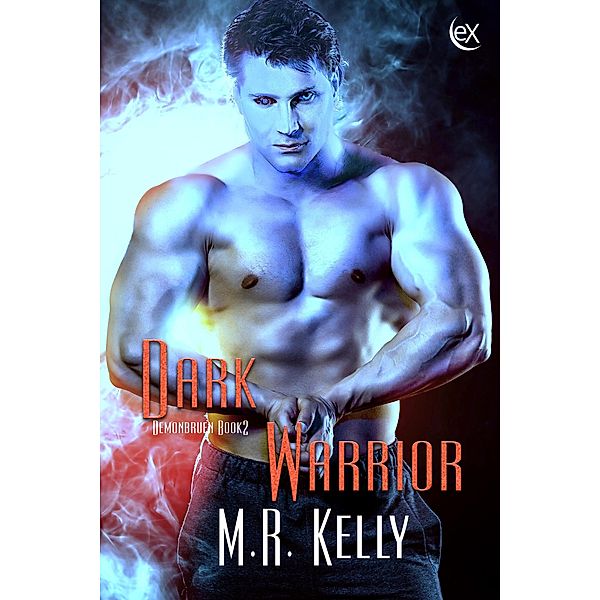 Dark Warrior (Demonbruen, #2) / Demonbruen, M. R. Kelly