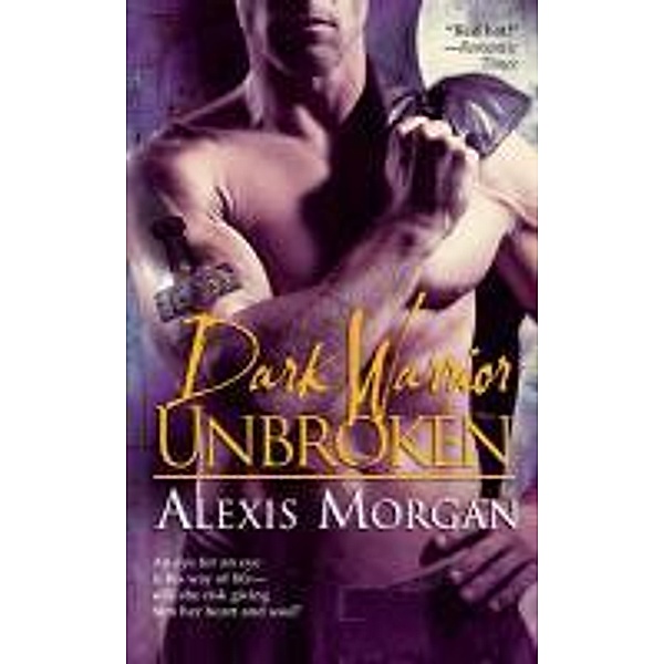 Dark Warrior Unbroken, Alexis Morgan