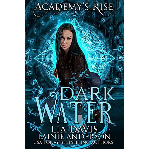 Dark Water: A Collective World Novel (Academy's Rise, #2) / Academy's Rise, Lia Davis, Lainie Anderson