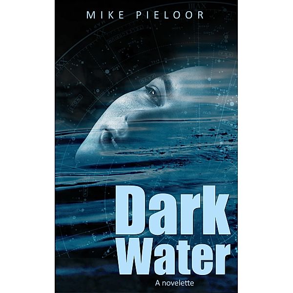 Dark Water / Mike Pieloor, Mike Pieloor