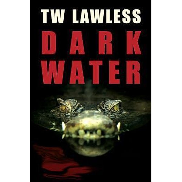Dark Water / Peter Clancy series Bd.4, T. W. Lawless, T W Lawless