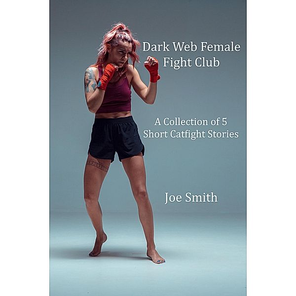 Dark Web Female Fight Club, Joe Smith