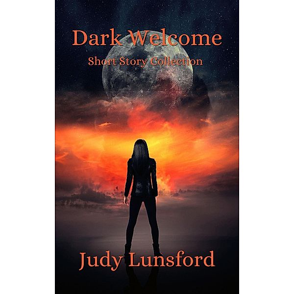 Dark Welcome - Short Story Collection, Judy Lunsford