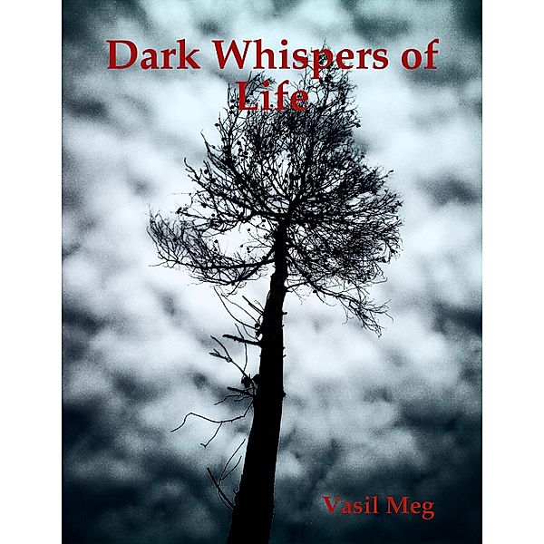 Dark Whispers of Life, Vasil Meg