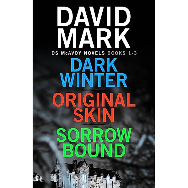 Dark Winter/Original Skin/Sorrow Bound / DS McAvoy Bd.21, David Mark