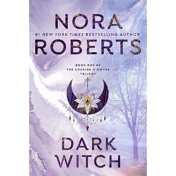Dark Witch / The Cousins O'Dwyer Trilogy Bd.1, Nora Roberts
