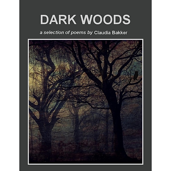 Dark Woods, Claudia Bakker