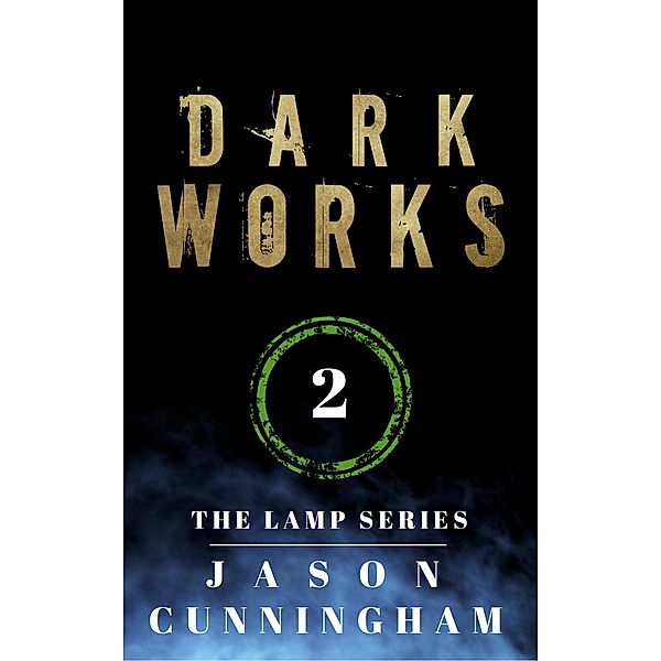 Dark Works (The Lamp Series, #2) / The Lamp Series, Jason Cunningham