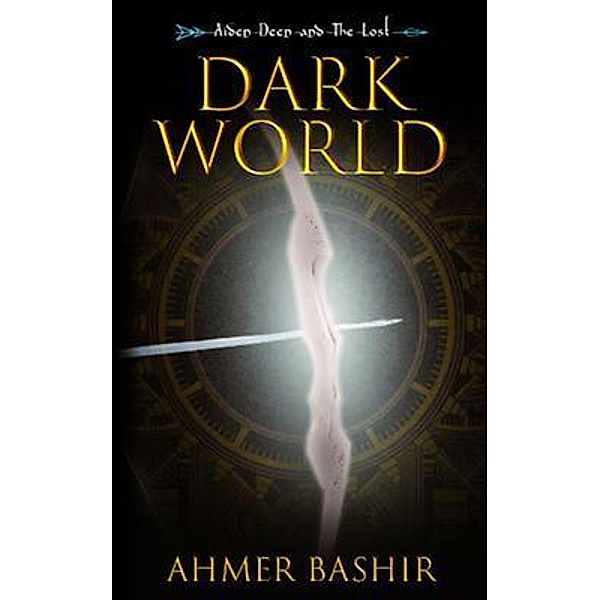 Dark World / Aiden Deen and the Lost Bd.1, Ahmer Bashir