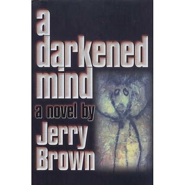 Darkened Mind, Jerry Brown