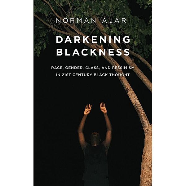 Darkening Blackness, Norman Ajari