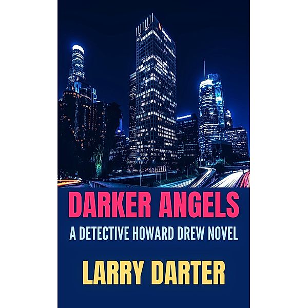 Darker Angels (Howard Drew Novels, #3) / Howard Drew Novels, Larry Darter