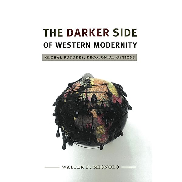 Darker Side of Western Modernity / Latin america otherwise: languages, empires, nations, Mignolo Walter D. Mignolo