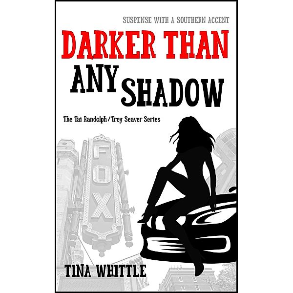 Darker Than Any Shadow (Tai Randolph & Trey Seaver Mysteries, #2) / Tai Randolph & Trey Seaver Mysteries, Tina Whittle