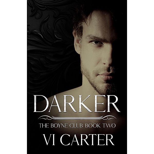 Darker (The Boyne Club, #2) / The Boyne Club, Vi Carter