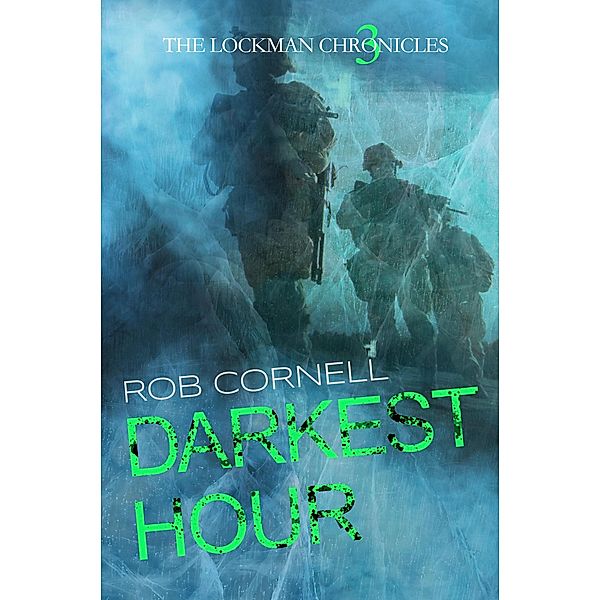 Darkest Hour (The Lockman Chronicles, #3) / The Lockman Chronicles, Rob Cornell