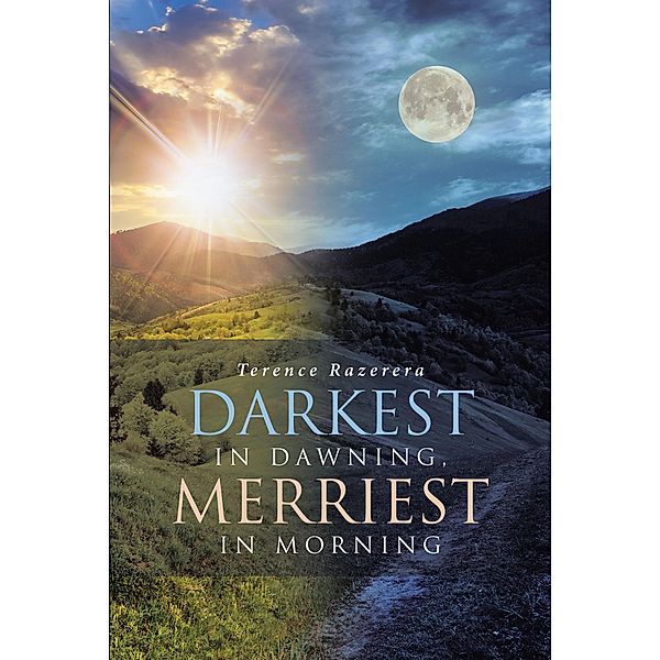 Darkest in Dawning, Merriest in Morning, Terence Razerera