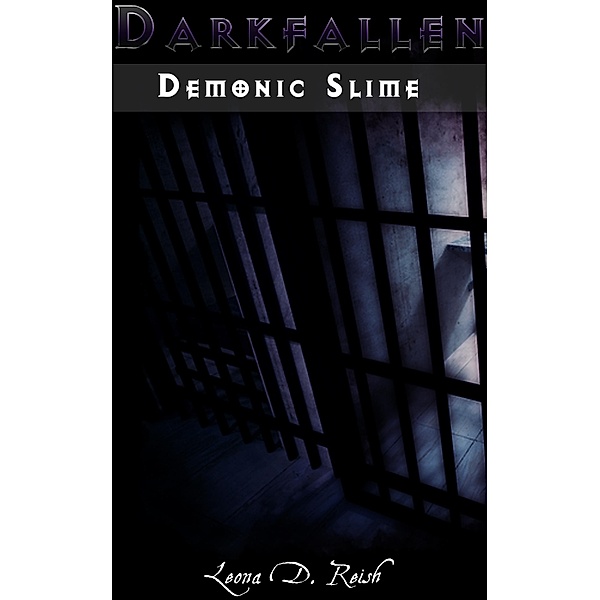 Darkfallen: Demonic Slime / Darkfallen, Leona D. Reish