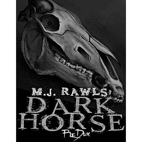 Darkhorse:Redux, M.J. Rawls