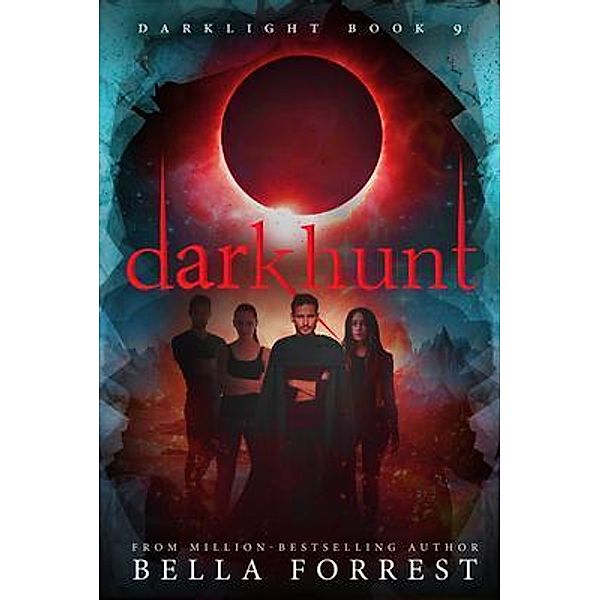 Darkhunt / Darklight Bd.9, Bella Forrest