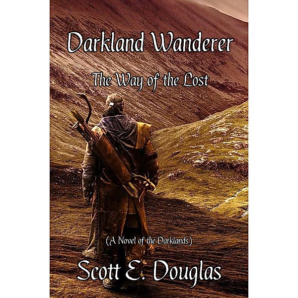 Darkland Wanderer - Way of the Lost (Darkland Wayfarer, #0) / Darkland Wayfarer, Scott E. Douglas