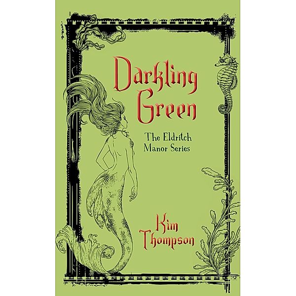 Darkling Green / The Eldritch Manor Series Bd.3, Kim Thompson