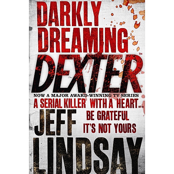 Darkly Dreaming Dexter / DEXTER Bd.1, Jeff Lindsay