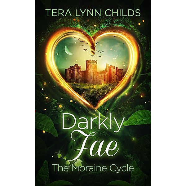 Darkly Fae: The Moraine Cycle / Darkly Fae, Tera Lynn Childs