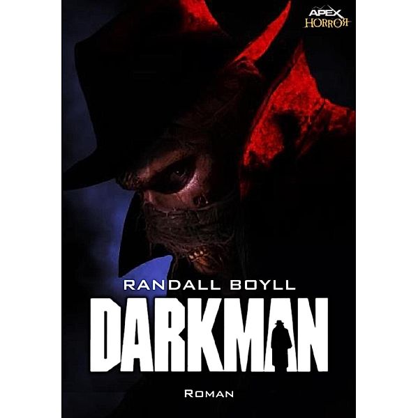 DARKMAN, Randall Boyll