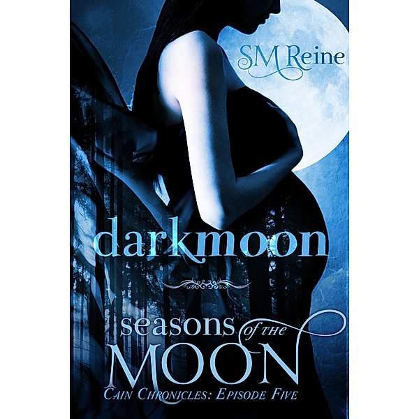 Darkmoon (The Cain Chronicles, #5) / The Cain Chronicles, Sm Reine
