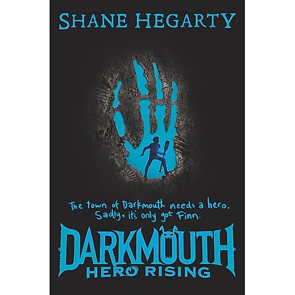 Darkmouth: Hero Rising / Darkmouth Series, Shane Hegarty