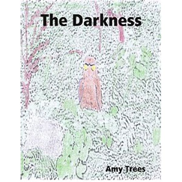 Darkness, Amy Trees