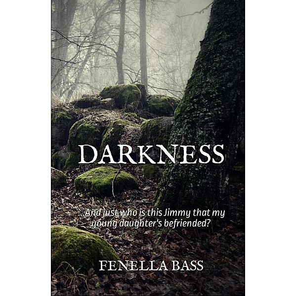 Darkness, Fenella Bass