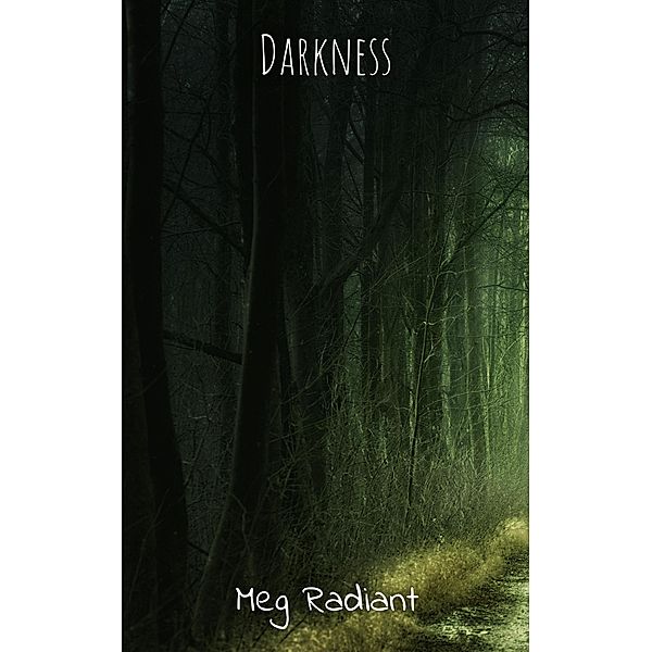 Darkness, Meg Radiant