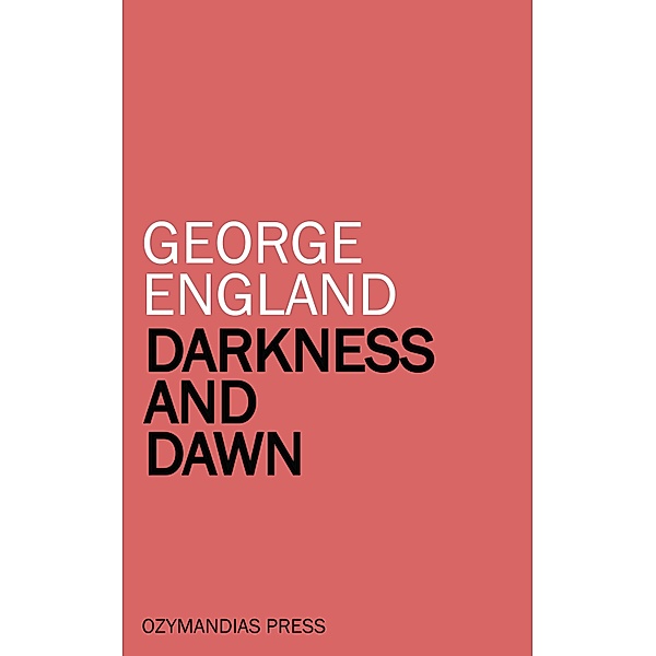 Darkness and Dawn, George England