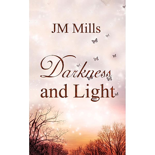 Darkness and Light / Austin Macauley Publishers Ltd, Jm Mills