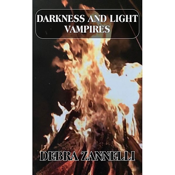 Darkness and Light Vampires / Darkness And Light, Debra Zannelli