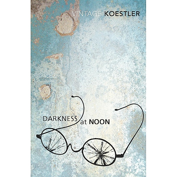Darkness At Noon, Arthur Koestler