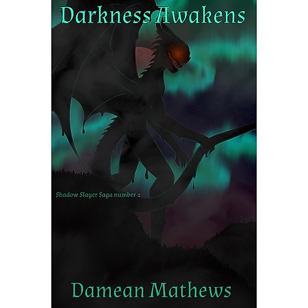 Darkness Awakens: Shadow Slayer Saga Number 2 / Shadow Slayer Saga, Damean Mathews