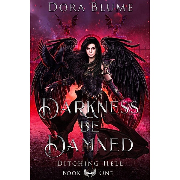Darkness be Damned (Ditching Hell, #1) / Ditching Hell, Dora Blume