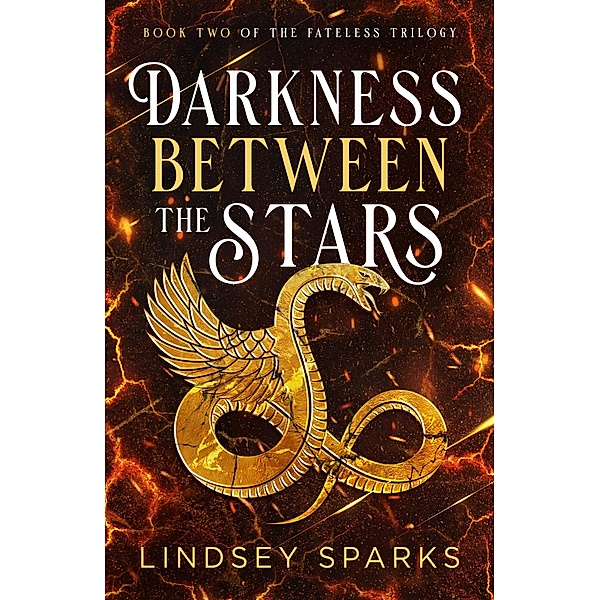 Darkness Between the Stars (Fateless Trilogy, #2) / Fateless Trilogy, Lindsey Sparks, Lindsey Fairleigh