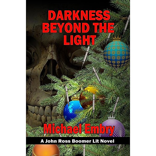 Darkness Beyond the Light (John Ross Boomer Lit Series, #2) / John Ross Boomer Lit Series, Michael Embry