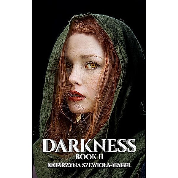 Darkness  Book II / Darkness, Katarzyna Szewiola-Nagel